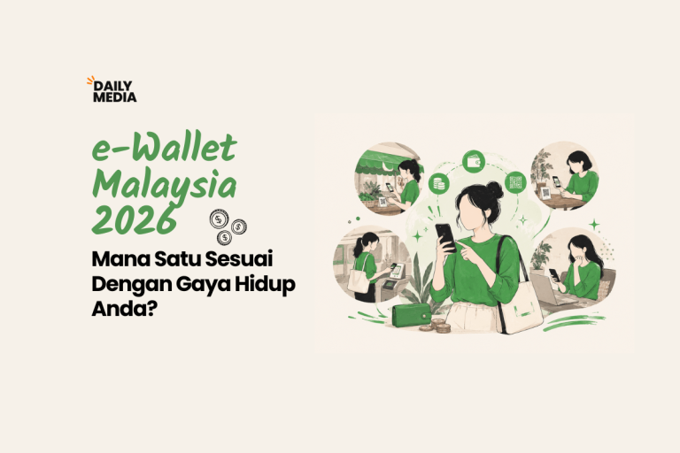 E-Wallet Malaysia 2026: Mana Satu Sesuai Dengan Gaya Hidup Anda?