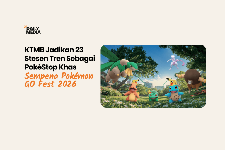 KTMB Jadikan 23 Stesen Tren Sebagai PokéStop Khas Sempena Pokémon GO Fest 2026